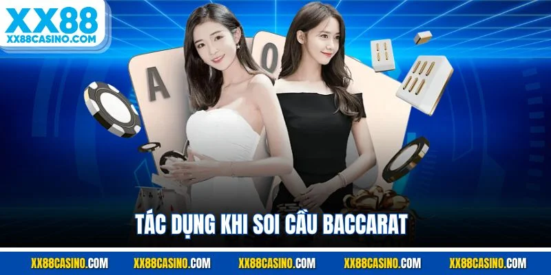Tác dụng khi soi cầu baccarat 