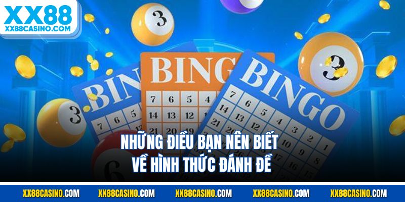 Những điều bạn nên biết về hình thức đánh đề